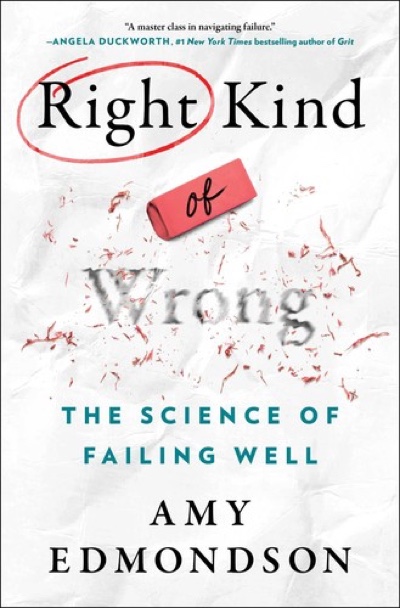 Capa do livro The Right Kind of Wrong, de Amy Edmondson